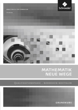 Mathematik Neue Wege SII - Ausgabe 2014 für Nordrhein-Westfalen