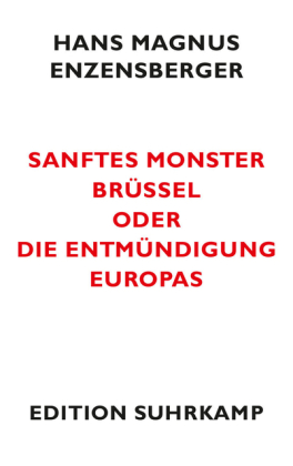 Sanftes Monster Brussel oder Die Entmundigung Europas
