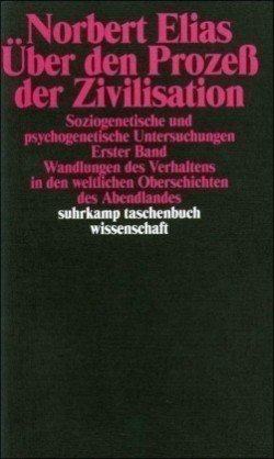 Gesammelte Schriften, Über den Prozeß der Zivilisation. Soziogenetische und psychogenetische Untersuchungen. Bd.1