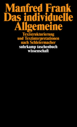 Das individuelle Allgemeine: Textstrukturierung und -interpretation nach Schleiermacher