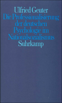 Die Professionalisierung der deutschen Psychologie im Nationalsozialismus