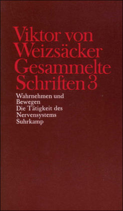 Gesammelte Schriften, Bd. 3, Wahrnehmen und Bewegen, Die Tätigkeit des Nervensystems