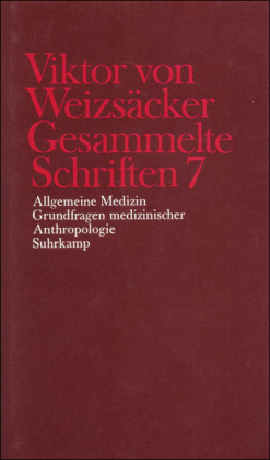 Gesammelte Schriften, Bd. 7, Allgemeine Medizin, Grundfragen medizinischer Anthropologie