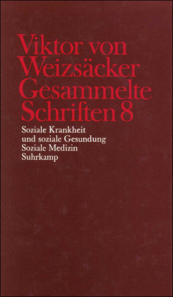 Gesammelte Schriften, Bd. 8, Soziale Krankheit und soziale Gesundung; Soziale Medizin