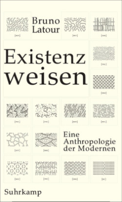 Existenzweisen. Eine Anthropologie der Modernen.