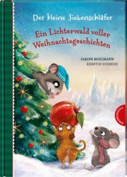 Der kleine Siebenschläfer - Ein Lichterwald voller Weihnachtsgeschichten