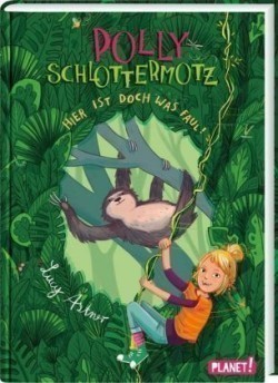 Polly Schlottermotz 5: Hier ist doch was faul!