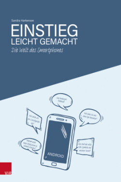 Die Welt des Smartphones - Einstieg leicht gemacht