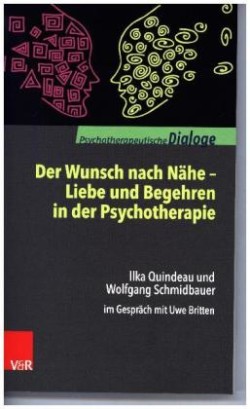 Der Wunsch nach Nähe - Liebe und Begehren in der Psychotherapie