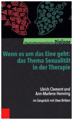 Wenn es um das Eine geht: das Thema Sexualität in der Therapie