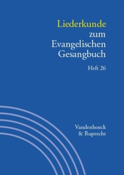 Liederkunde zum Evangelischen Gesangbuch. Heft 26