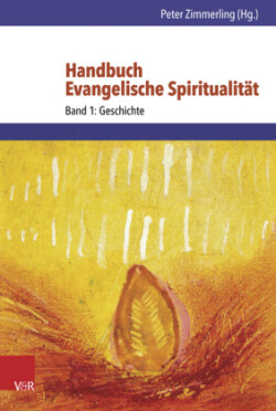 Handbuch Evangelische Spiritualität, Bd.1