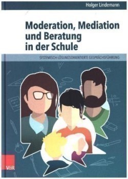 Moderation, Mediation und Beratung in der Schule