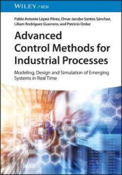 Advanced Control Methods for Industrial Processes