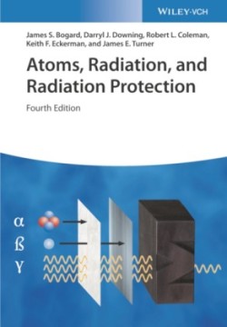 Atoms, Radiation, and Radiation Protection, 4th Ed.