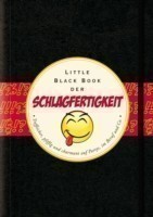 Das Little Black Book der Schlagfertigkeit – Treffsicher, pfiffig und charmant auf Partys, in Beruf und Co.