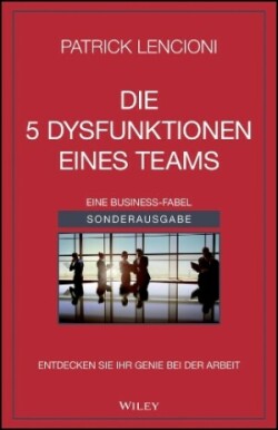 Die 5 Dysfunktionen eines Teams