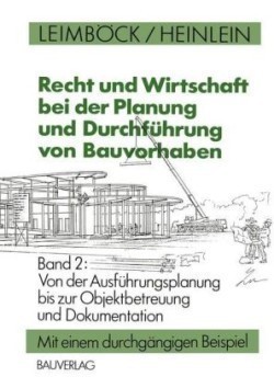 Recht und Wirtschaft bei der Planung und Durchführung von Bauvorhaben, Bd. 2, Von der Ausführungsplanung bis zur Objektbetreuung und Dokumentation