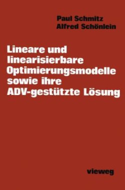 Lineare und linearisierbare Optimierungsmodelle sowie ihre ADV-gestützte Lösung