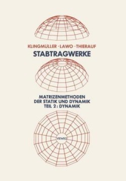 Stabtragwerke, Matrizenmethoden der Statik und Dynamik