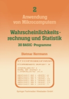 Wahrscheinlichkeitsrechnung und Statistik — 30 BASIC-Programme