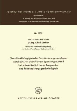 Über die Abhängigkeit des Formänderungsvermögens metallischer Werkstoffe vom Spannungszustand bei unterschiedlich hoher Temperatur und Formänderungsgeschwindigkeit