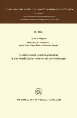 Ein Differential- und Integralkalkül in der Walsh-Fourier-Analysis mit Anwendungen