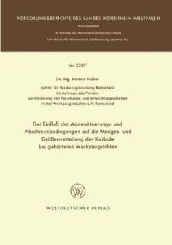 Der Einfluß der Austenitisierungs- und Abschreckbedingungen auf die Mengen- und Größenverteilung der Karbide bei gehärteten Werkzeugstählen