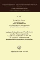 Ermittlung der Investitions- und Verkehrskosten einzelner Trassierungselemente in wahlweiser Kombination mit dem Ziel, die Trassierung von Straßen nach wirtschaftlichen Grundsätzen zu vereinfachen