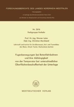 Fugenbewegungen bei Betonfahrbahnen und ihre Abhängigkeit von der Temperatur bei unterschiedlicher Oberflächenbeschaffenheit der Unterlage