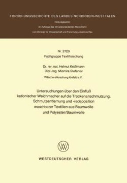 Untersuchungen über den Einfluß kationischer Weichmacher auf die Trockenanschmutzung, Schmutzentfernung und -redeposition waschbarer Textilien aus Baumwolle und Polyester/Baumwolle