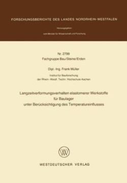 Langzeitverformungsverhalten elastomerer Werkstoffe für Baulager unter Berücksichtigung des Temperatureinflusses