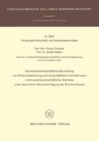 Die betriebswirtschaftliche Beurteilung von Wirtschaftsführung und wirtschaftlichen Verhältnissen nicht erwerbswirtschaftlicher Betriebe unter besonderer Berücksichtigung der Krankenhäuser