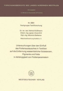 Untersuchungen über den Einfluß des Flottenaustausches in Textilien auf die Entfernung wasserlöslicher Substanzen, Pigmente und Fette in Abhängigkeit von Flottenparametern