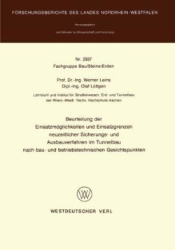 Beurteilung der Einsatzmöglichkeiten und Einsatzgrenzen neuzeitlicher Sicherungs- und Ausbauverfahren im Tunnelbau nach bau- und betriebstechnischen Gesichtspunkten