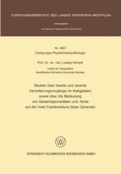 Studien über fossile und rezente Verwitterungsvorgänge im Kalkgestein sowie über die Bedeutung von Gesteinsporositäten und -farbe auf der Insel Fuerteventura (Islas Canarias)