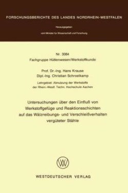 Untersuchungen über den Einfluß von Werkstoffgefüge und Reaktionsschichten auf das Wälzreibungs- und Verschleißverhalten vergüteter Stähle