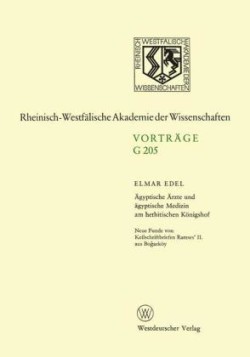 Ägyptische Ärzte und ägyptische Medizin am hethitischen Königshof. Neue Funde von Keilschriftbriefen Ramses’ II. aus Boğazköy