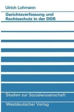 Gerichtsverfassung und Rechtsschutz in der DDR