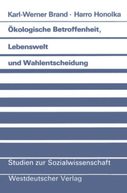 Ökologische Betroffenheit, Lebenswelt und Wahlentscheidung