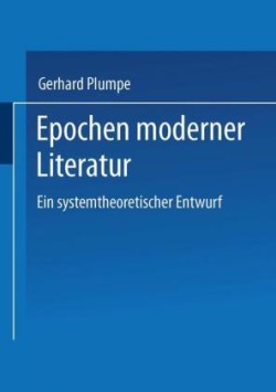 Epochen moderner Literatur Ein Systemtheoretischer Entwurf