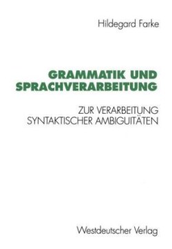 Grammatik und Sprachverarbeitung Zur Verarbeitung Syntaktischer Ambiguitaten