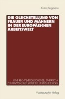 Die Gleichstellung von Frauen und Männern in der europäischen Arbeitswelt