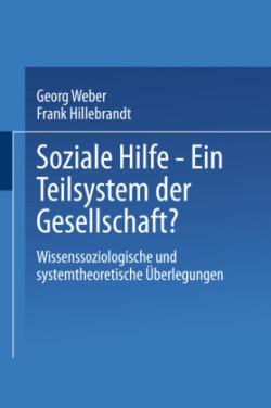 Soziale Hilfe — Ein Teilsystem der Gesellschaft?