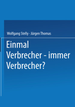 Einmal Verbrecher — immer Verbrecher?