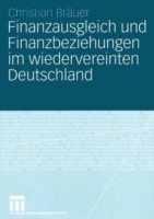 Finanzausgleich und Finanzbeziehungen im wiedervereinten Deutschland