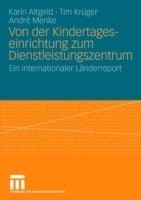 Von der Kindertageseinrichtung zum Dienstleistungszentrum