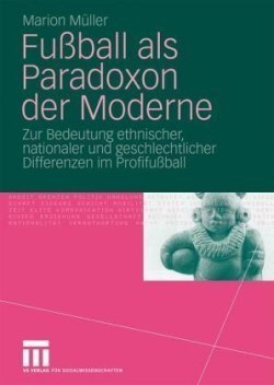 Fußball als Paradoxon der Moderne