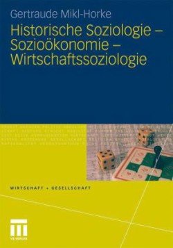 Historische Soziologie - Sozioökonomie - Wirtschaftssoziologie