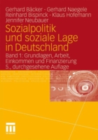 Sozialpolitik und soziale Lage in Deutschland, Bd. 1, Grundlagen, Arbeit, Einkommen und Finanzierung